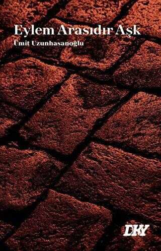 Eylem Arasıdır Aşk - DKY