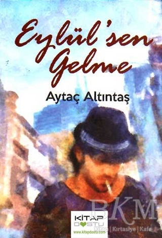 Eylül’sen Gelme - Kitap Dostu Yayınları