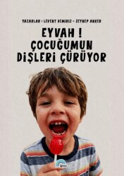 Eyvah! Çocuğumun Dişleri Çürüyor - İgloo Yayınevi