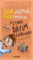 Eyvah, Dayım Kayboldu! - Uçuk Kaçık Ailemle Maceralar - Carpe Diem Kitapları