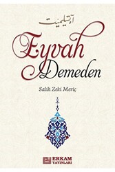 Eyvah Demeden - Erkam Yayınları