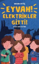 Eyvah Elektrikler Gitti! - Aile Yayınları