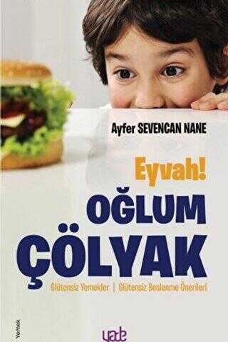 Eyvah! Oğlum Çölyak - Yade Kitap
