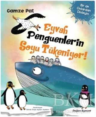 Eyvah Penguenlerin Soyu Tükeniyor! - Doğan Egmont Yayıncılık