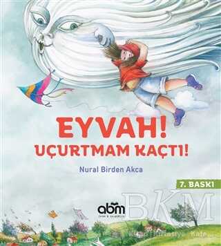 Eyvah! Uçurtmam Kaçtı! - Abm Yayınevi