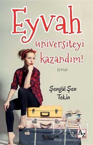 Eyvah Üniversiteyi Kazandım! - Az Kitap