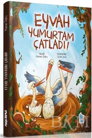 Eyvah Yumurtam Çatladı! - Minik Damla Yayınevi