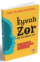 Eyvah Zor Bir Çocuğum Var - Dikkat Atölyesi Yayınları