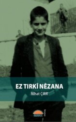 Ez Tirki Nezana - Roşna Yayınları