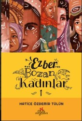 Ezber Bozan Kadınlar - Düş Değirmeni