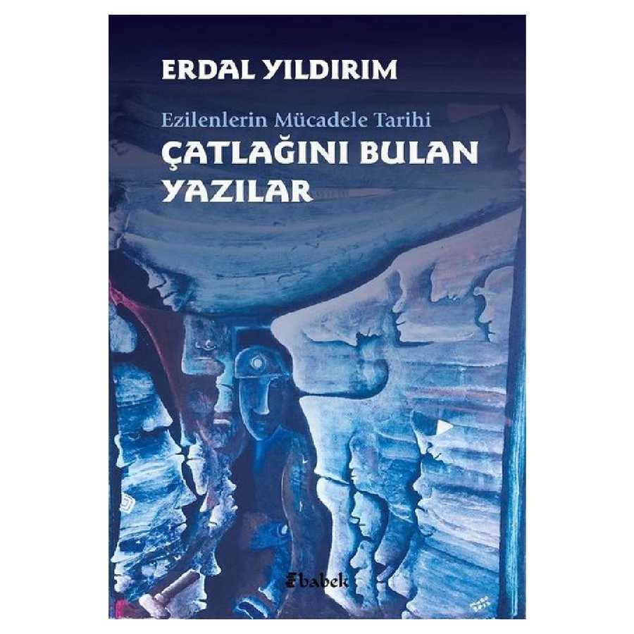 Ezilenlerin Mücadele Tarihi Çatlağını Bulan Yazılar - Babek Yayınları