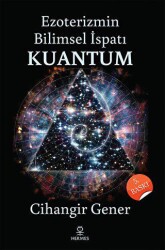 Ezoterizmin Bilimsel İspatı Kuantum - Hermes Yayınları
