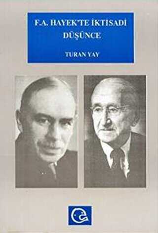 F. A. Hayek’te İktisadi Düşünce Hayek ve Keynes - Keynesciler Tartışması