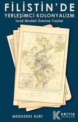 Filistin`de Yerleşimci Kolonyalizm - Kritik Yayınları