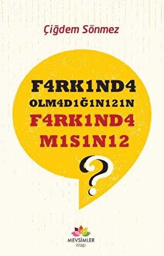 F4rk1nd4 Olm4d1ğ1n1z1n F4rk1nd4 M1s1n12? - Mevsimler Kitap