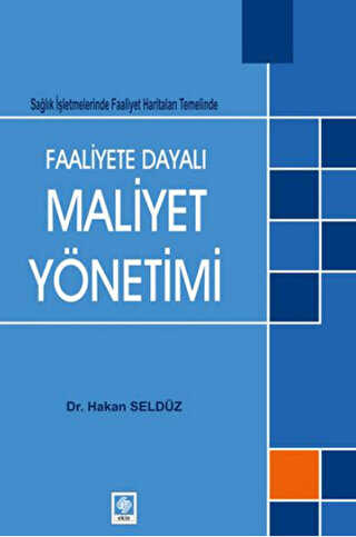Faaliyete Dayalı Maaliyet Yönetimi - Ekin Basım Yayın