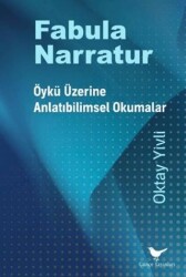 Fabula Narratur: Öykü Üzerine Anlatıbilimsel Okumalar - Günce Yayınları