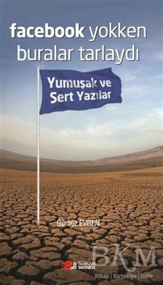 Facebook Yokken Buralar Tarlaydı - Berikan Yayınevi