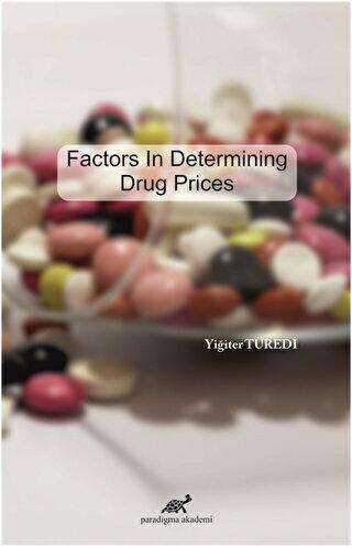 Factors In Determining Drug Prices - Paradigma Akademi Yayınları