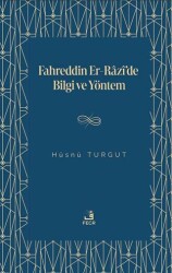Fahreddin er-Razi’de Bilgi ve Yöntem - Fecr Yayınları