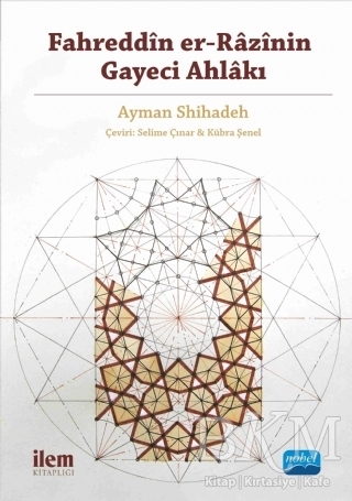 Fahreddin er-Razi’nin Gayeci Ahlakı - İlem Yayınları