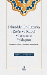 Fahreddin er-Razi’nin Hu¨su¨n ve Kubuh Meselesine Yaklaşımı -el- Metalibu¨’l-Aliye Ekseninde Bir Değ - Fecr Yayınları