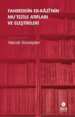 Fahreddin er-Razi’nin Mu?tezile Atıfları ve Eleştirileri - 1