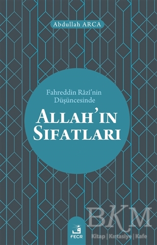 Fahreddin Razi’nin Düşüncesinde Allah’ın Sıfatları - Fecr Yayınları