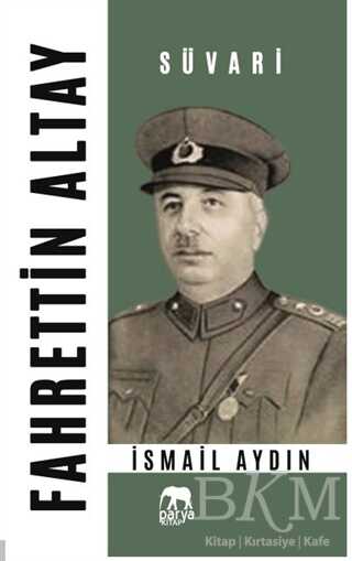 Fahrettin Altay - Süvari - Parya Kitap