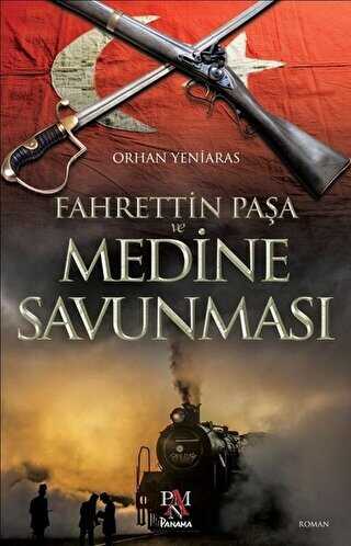 Fahrettin Paşa ve Medine Savunması - Panama Yayıncılık