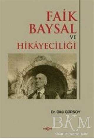 Faik Baysal ve Hikayeciliği - Akçağ Yayınları