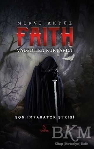 Faith - Vadedilen Kurtarıcı - Otantik Kitap