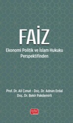 Faiz- Ekonomi Politik ve İslam Hukuku Perspektifinden - Nobel Bilimsel Eserler