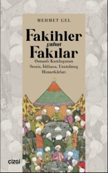 Fakihler yahut Fakılar - Osmanlı Kuruluşunun Sessiz, İddiasız, Unutulmuş Hizmetkârları - Çizgi Kitabevi Yayınları