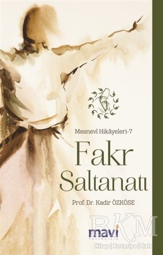 Fakr Saltanatı: Mesnevi Hikayeleri-7 - Mavi Yayıncılık