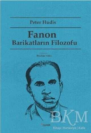 Fanon Barikatların Filozofu - Dipnot Yayınları