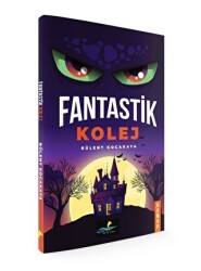Fantastik Kolej - Altın Yunus Yayınları