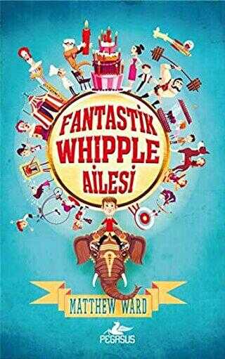 Fantastik Whipple Ailesi 1 - Pegasus Çocuk Yayınları