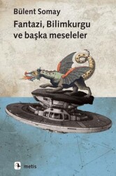 Fantazi, Bilimkurgu ve Başka Meseleler - Metis Yayınları