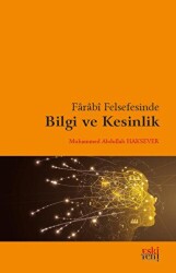 Farabi Felsefesinde Bilgi ve Kesinlik - Eski Yeni Yayınları