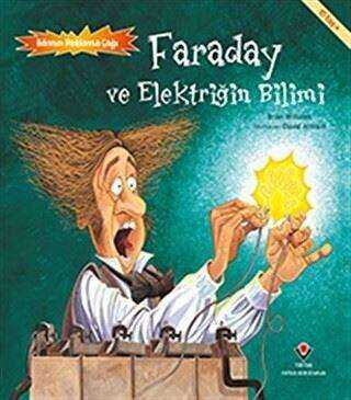 Faraday ve Elektriğin Bilimi - Bilimin Patlama Çağı - TÜBİTAK Yayınları
