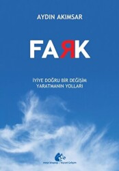 Fark - İyiye Doğru Bir Değişim Yaratmanın Yolları - Meşe Kitaplığı