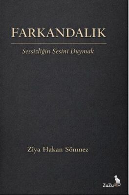Farkandalık – Sessizliğin Sesini Duymak - 1