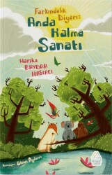 Farkındalık Diyarı: Anda Kalma Sanatı - Mahlas Çocuk Yayınları