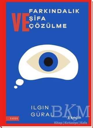 Farkındalık Şifa Çözülme - Edisyon Kitap