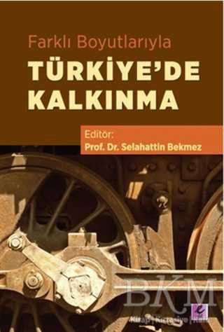 Farklı Boyutlarıyla Türkiye’de Kalkınma - Efil Yayınevi
