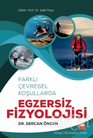 Farklı Çevresel Koşullarda Egzersiz Fizyolojisi - Nobel Bilimsel Eserler