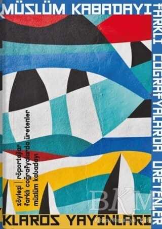 Farklı Coğrafyalarda Üretenler - Klaros Yayınları