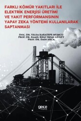 Farklı Kömür Yakıtları İle Elektrik Enerjisi Üretimi Ve Yakıt Performansının Yapay Zeka Yöntemi Kull - Gece Kitaplığı