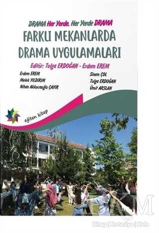 Farklı Mekanlarda Drama Uygulamaları - Eğiten Kitap
